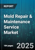 Mold Repair & Maintenance Service Market by Service Type (Consulting & Training, Inspection, Preventive Maintenance), End Use Industry (Commercial, Industrial, Residential), Application, Customer Type, Mold Type - Global Forecast 2025-2030- Product Image