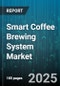Smart Coffee Brewing System Market by Product Type (Drip, Espresso, Single Serve Pod), Distribution Channel (Big Box, Direct Sales, Online), End User, Connectivity, Price Range - Global Forecast 2025-2030 - Product Thumbnail Image