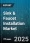 Sink & Faucet Installation Market by Application (Commercial, Industrial, Residential), Product Type (Faucet Installation, Sink Installation), Installation Type, End User, Distribution Channel, Material Type, Price Range - Global Forecast 2025-2030 - Product Thumbnail Image