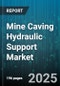 Mine Caving Hydraulic Support Market by Product Type (Control System, Piping System, Pump Station), Caving Method (Block Caving, Sublevel Caving, Top Coal Caving), End User Industry, Pressure Range, Material Type - Global Forecast 2025-2030 - Product Thumbnail Image