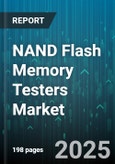NAND Flash Memory Testers Market by Test Type (Burn-In Testers, Functional Testers, Parametric Testers), NAND Type (MLC, QLC, SLC), Application, Channel Configuration, Operation Mode, Test Site Count - Global Forecast 2025-2030- Product Image