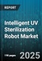 Intelligent UV Sterilization Robot Market by Product Type (Autonomous Mobile Robot, Fixed System, Handheld Sterilizer), End Use Industry (Food & Beverage, Healthcare, Hospitality), Distribution Channel, Component - Global Forecast 2025-2030 - Product Image