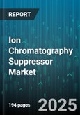 Ion Chromatography Suppressor Market by Product (Chemical Suppressor, Membrane Suppressor, Micro Membrane Suppressor), Application (Chemical Analysis, Environmental Testing, Food And Beverage), End User, Technology, Installation - Global Forecast 2025-2030- Product Image