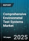 Comprehensive Environmetal Test Systems Market by Analytical Technique (Chromatography, Mass Spectrometry, Microscopy), Application (Air Monitoring, Emissions Monitoring, Soil Testing), End User Industry, Service - Global Forecast 2025-2030 - Product Thumbnail Image