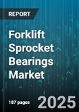 Forklift Sprocket Bearings Market by Bearing Type (Ball Bearing, Roller Bearing), Forklift Type (Diesel, Electric, Gas), End Use Industry, Distribution Channel, Load Capacity, Material, Application, Sales Channel - Global Forecast 2025-2030- Product Image