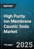 High Purity Ion Membrane Caustic Soda Market by Application (Chemical Manufacturing, Food Processing, Pharmaceuticals), Product Type (Flakes, Liquid, Pearls), End User Industry, Distribution Channel, Purity Grade - Global Forecast 2025-2030- Product Image