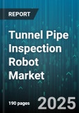 Tunnel Pipe Inspection Robot Market by End User (Chemical & Petrochemical, Industrial Manufacturing, Municipal), Type (Articulated, Crawler, Floating), Inspection Technique, Deployment Mode, Pipe Size - Global Forecast 2025-2030- Product Image