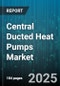 Central Ducted Heat Pumps Market by Product Type (Air Source, Ground Source, Water Source), Installation Type (Packaged System, Split System), Application, End Use, Sales Channel - Global Forecast 2025-2030 - Product Thumbnail Image
