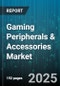 Gaming Peripherals & Accessories Market by Product Type (Gamepad and Controller, Gaming Chair, Gaming Headset), Platform (Console, Mobile, Pc), Connectivity, Distribution Channel, Price Tier, End User - Global Forecast 2025-2030 - Product Thumbnail Image