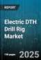 Electric DTH Drill Rig Market by End Use Industry (Construction, Mining, Oil and Gas), Power Rating (500 to 1000 Kw, Above 1000 Kw, Under 500 Kw), Drilling Depth, Application Type, Distribution Channel - Global Forecast 2025-2030 - Product Thumbnail Image