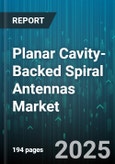 Planar Cavity-Backed Spiral Antennas Market by Application (Communication, Electronic Warfare, Radar), End User Industry (Aerospace, Automotive, Commercial), Frequency Band, Product Type, Mounting Type - Global Forecast 2025-2030- Product Image