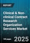 Clinical & Non-clinical Contract Research Organization Services Market by Service Type (Clinical, Non Clinical), Therapeutic Area (Cardiovascular, Infectious Disease, Neurology), End User, Service Model - Global Forecast 2025-2030 - Product Thumbnail Image