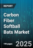 Carbon Fiber Softball Bats Market - Global Forecast 2025-2030- Product Image