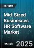 Mid-Sized Businesses HR Software Market by Pricing Model (Perpetual License, Subscription), Deployment Mode (Cloud, on-Premises), Organization Size, Distribution Channel, Product Type, Industry Vertical - Global Forecast 2025-2030- Product Image