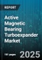 Active Magnetic Bearing Turboexpander Market by Application (Fertilizer, Natural Gas Processing, Petrochemical), Flow Capacity (500-1000 kW, <500 kW, >1000 kW), Pressure Ratio, Configuration, Sales Channel - Global Forecast 2025-2030 - Product Image