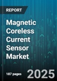 Magnetic Coreless Current Sensor Market by Electric Vehicles (Bev, Hev, Phev), Energy Storage Systems (Commercial, Residential, Utility), Industrial Automation, Consumer Electronics, Healthcare Diagnostics - Global Forecast 2025-2030- Product Image
