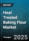 Heat Treated Baking Flour Market by Product Type (Enzyme Treated Flour, Extruded Flour, Pre Gelatinized Flour), Application (Biscuits, Bread, Cakes and Pastries), Distribution Channel, End User, Technology - Global Forecast 2025-2030 - Product Thumbnail Image