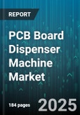 PCB Board Dispenser Machine Market by Product Type (Jet Dispensing Machine, Needle Dispenser, Piston Dispenser), Control Type (Automatic, Manual, Semi Automatic), Application, End User, Distribution Channel - Global Forecast 2025-2030- Product Image