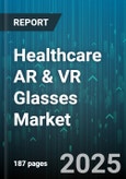 Healthcare AR & VR Glasses Market by Application (Diagnostics, Medical Training, Patient Care Management), Technology (Augmented Reality, Mixed Reality, Virtual Reality), Head Mounted Display, Smart Glasses - Global Forecast 2025-2030- Product Image