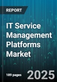 IT Service Management Platforms Market by Deployment Model (Cloud, on Premises), Organization Size (Large Enterprise, Small and Medium Enterprises), Service Type, Vertical, Component, End User, Pricing Model - Global Forecast 2025-2030- Product Image