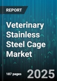 Veterinary Stainless Steel Cage Market by Animal Type (Laboratory Animals, Large Animals, Small Animals), End User (Animal Breeders, Farms, Research Laboratories), Cage Type, Application, Distribution Channel - Global Forecast 2025-2030- Product Image