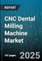 CNC Dental Milling Machine Market by End User (Academic & Research Institutes, Dental Clinics, Dental Laboratories), Axis Type (3 Axis, 4 Axis, 5 Axis), Material Type, Application, Sales Channel, Milling Mode - Global Forecast 2025-2030 - Product Image