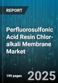 Perfluorosulfonic Acid Resin Chlor-alkali Membrane Market by Application (Chemical Processing, Chlor-Alkali, Fuel Cell), Product Type (Composite, Homogeneous, Porous), End-User Industry, Production Process, Form Factor - Global Forecast 2025-2030- Product Image