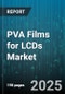 PVA Films for LCDs Market by Application (Laptops, Monitors, Smartphones), Thickness (50 to 100 Micrometer, Greater Than 100 Micrometer, Less Than 50 Micrometer), Panel Technology, Coating Type, Grade - Global Forecast 2025-2030 - Product Image