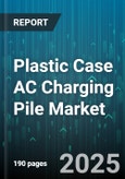Plastic Case AC Charging Pile Market by End User (Commercial, Public Infrastructure, Residential), Product Type (Floor Mounted, Wall Mounted), Power Output, Installation, Charging Mode, Connector Type - Global Forecast 2025-2030- Product Image