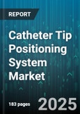 Catheter Tip Positioning System Market by Product Type (Hardware, Services, Software), Technology (Computed Tomography, Electrical Impedance Tomography, Electromagnetic Tracking), Application, End User - Global Forecast 2025-2030- Product Image