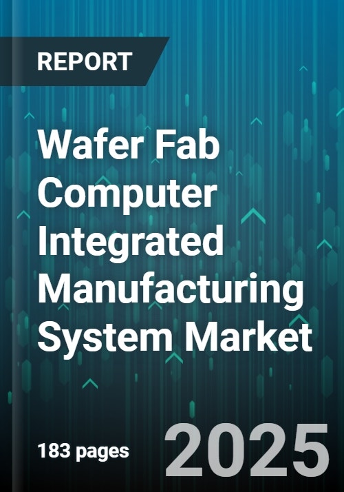 Wafer Fab Computer Integrated Manufacturing System Market - Global ...