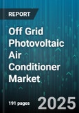 Off Grid Photovoltaic Air Conditioner Market by End User (Commercial, Industrial, Residential), Product Type (Portable System, Split System, Window System), Power Rating, Application, Distribution Channel - Global Forecast 2025-2030- Product Image