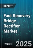 Fast Recovery Bridge Rectifier Market by Application (Aerospace & Defense, Automotive Electronics, Consumer Electronics), Construction (Single Phase, Three Phase), Current Rating, Package Type, Voltage Rating - Global Forecast 2025-2030- Product Image