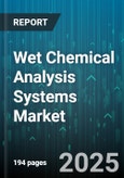 Wet Chemical Analysis Systems Market by Analysis Technique (Colorimetry, Conductometry, Potentiometry), End User (Academic Research, Chemical Petrochemical, Environmental Testing), Operation Mode, Application - Global Forecast 2025-2030- Product Image