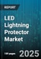 LED Lightning Protector Market by Material (Gas Discharge Tube, Hybrid Technology, Metal Oxide Varistor), Product Type (Type 1 Spd, Type 2 Spd, Type 3 Spd), End Use, Distribution Channel, Installation, Application - Global Forecast 2025-2030 - Product Thumbnail Image