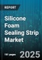 Silicone Foam Sealing Strip Market by Application (Automotive, Door & Window, Electronics), End User Industry (Automotive, Construction, Electronics), Distribution Channel, Adhesive Type, Sealing Type, Form Factor - Global Forecast 2025-2030 - Product Image
