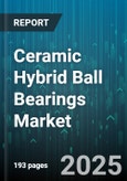 Ceramic Hybrid Ball Bearings Market by Type (Angular Contact, Deep Groove, Self Aligning), Application (Aerospace, Automotive, Consumer Electronics), Material Type, Lubrication Type, Distribution Channel, Bore Size - Global Forecast 2025-2030- Product Image
