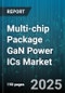 Multi-chip Package GaN Power ICs Market by Application (Automotive, Consumer Electronics, Data Center), Package Type (Discrete Packaging, Multi-Chip Module, Power Module), Power Level, Topology, Switching Frequency - Global Forecast 2025-2030 - Product Image