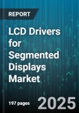 LCD Drivers for Segmented Displays Market by Application (Automotive, Consumer Electronics, Industrial), Display Type (Color Lcd, Monochrome Lcd), Driver Technology, Supply Voltage, Interface Type, Integration Type - Global Forecast 2025-2030- Product Image