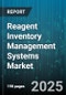 Reagent Inventory Management Systems Market by End User Industry (Academic and Research Institutes, Hospitals and Clinics, Industrial Laboratories), Component (Services, Software), Deployment Mode, Organization Size - Global Forecast 2025-2030 - Product Thumbnail Image