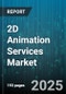 2D Animation Services Market by Service Type (Post-Production Services, Pre-Production Services, Production Services), End Use (Advertising & Marketing, Corporate Training, E-Learning), Animation Technique, Platform - Global Forecast 2025-2030 - Product Image