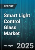 Smart Light Control Glass Market by Product Type (Smart Coating, Smart Film, Smart Glass), Technology (Electrochromic, PdLc, Photochromic), Application, End User, Connectivity, Distribution Channel, Installation Type - Global Forecast 2025-2030- Product Image