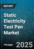 Static Electricity Test Pen Market by End Use Industry (Aerospace, Automotive, Electronics Manufacturing), Product Type (Analog Test Pen, Combination Test Pen, Digital Test Pen), Measurement Technology, Sales Channel - Global Forecast 2025-2030- Product Image