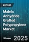 Maleic Anhydride Grafted Polypropylene Market by Application (Adhesives & Sealants, Films, Impact Modification), End Use Industry (Agriculture, Automotive, Construction), Grafting Content, Form, Grade, Packaging Type - Global Forecast 2025-2030 - Product Image