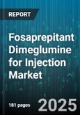 Fosaprepitant Dimeglumine for Injection Market by End User (Cancer Centers, Clinics, Home Care Units), Distribution Channel (Hospital Pharmacies, Online Pharmacies, Retail Pharmacies), Application Phase, Patient Group - Global Forecast 2025-2030- Product Image