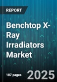 Benchtop X-Ray Irradiators Market by Application (Food Irradiation, Material Testing, Medical Research), End User (Academic and Research Institutes, Food and Beverage, Industrial and Manufacturing), Type, Power Rating - Global Forecast 2025-2030- Product Image