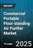 Commercial Portable Floor-standing Air Purifier Market by Technology (Activated Carbon, Hepa, Ionizer), End Use (Hospitality, Industrial, Office), Filter Type, Sales Channel, Application, Airflow Capacity, Price Range - Global Forecast 2025-2030- Product Image