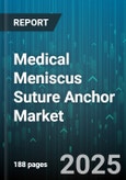 Medical Meniscus Suture Anchor Market by Product Type (All-Suture Anchors, Bioabsorbable Anchors, Metal Anchors), Anchor Material (Composite, Metal, Polymer), Anchor Design, Application, End User, Distribution Channel - Global Forecast 2025-2030- Product Image