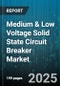 Medium & Low Voltage Solid State Circuit Breaker Market by Voltage Level (Low Voltage, Medium Voltage), Current Rating (1-5kA, <1kA, >5kA), End User, Application, Insulation Type, Communication Protocol, Mounting Type - Global Forecast 2025-2030 - Product Thumbnail Image