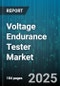 Voltage Endurance Tester Market by End User Industry (Automotive, Electronics & Semiconductor, Energy & Power), Product Type (AC Voltage Endurance Tester, DC Voltage Endurance Tester), Application, Distribution Channel, Test Voltage Range - Global Forecast 2025-2030 - Product Thumbnail Image